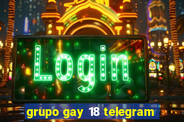 grupo gay 18 telegram